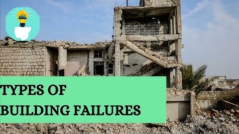 Types of Building Failures | Building Construction