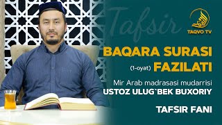 TAFSIR | Baqara surasi fazilati, 1-oyat | Ustoz Ulug'bek Buxoriy