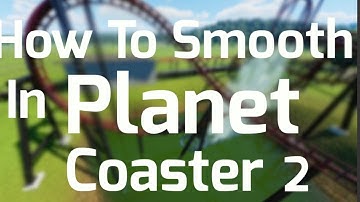 How to make the SMOOTHEST COASTERS in Planet Coaster 2 - With 3 Different Methods