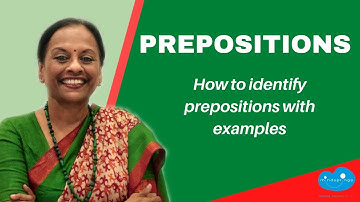Prepositions |How to identify prepositions with examples | Confused with adverbs/other complications