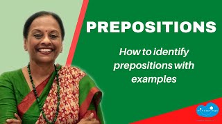 Prepositions |How to identify prepositions with examples | Confused with adverbs/other complications
