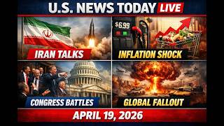 US News Today LIVE: Iran Talks, Inflation Shock Congress Battles and Global Fallout | April 19, 2026