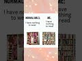 Normal Girls vs Me😅#books #booktok #booktube #fypシ #trending #booklover #soothingbutterfly