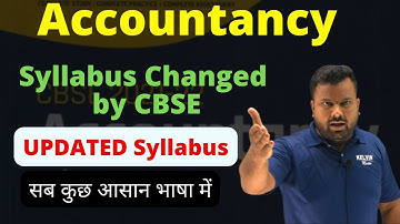 Class 11 Accountancy | CBSE Latest Syllabus Update 2022-23 | Kuldeep Sir | Kelvin