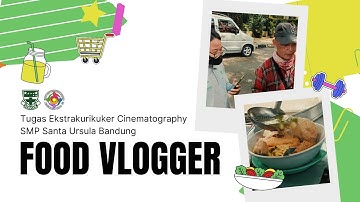 FOOD VLOGGER - Tugas Ekstrakurikuker Cinematography SMP Santa Ursula Bandung