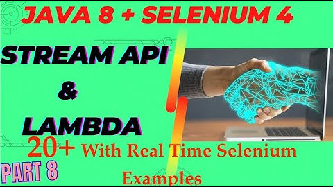 Java 8 Stream API + Selenium 4 - Real Time 20+ Example | Part - 8