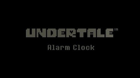 UNDERTALE: Alarm Clock - Sans (Jingle)