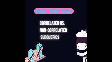 Correlated and non-correlated subqueries