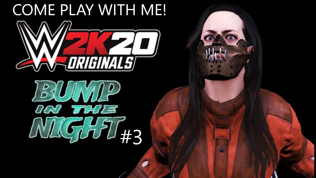 Come Play With Me Wwe 2k20 2k Originals Bump In The Night Ep 3 Youtube 