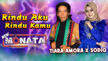 Rindu Aku Rindu Kamu - Tiara Amora Feat Shodiq - New Monata
