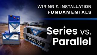 Series vs Parallel Battery Wiring Explained - Wiring and Installation Fundamentals