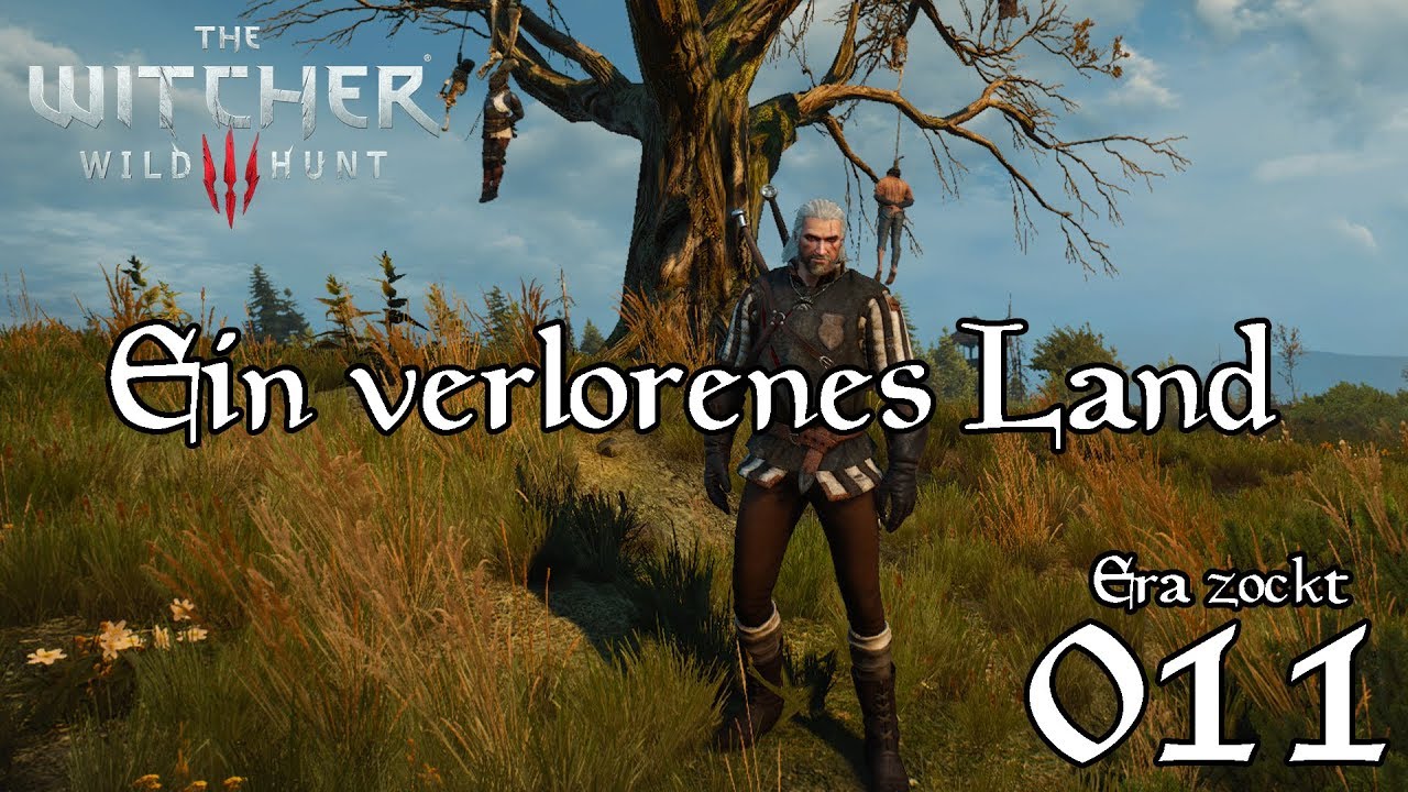 Witcher 3 Ein Gefährliches Spiel The Witcher 3 - Wild Hunt - #011 Ein verlorenes Land (Let's Play