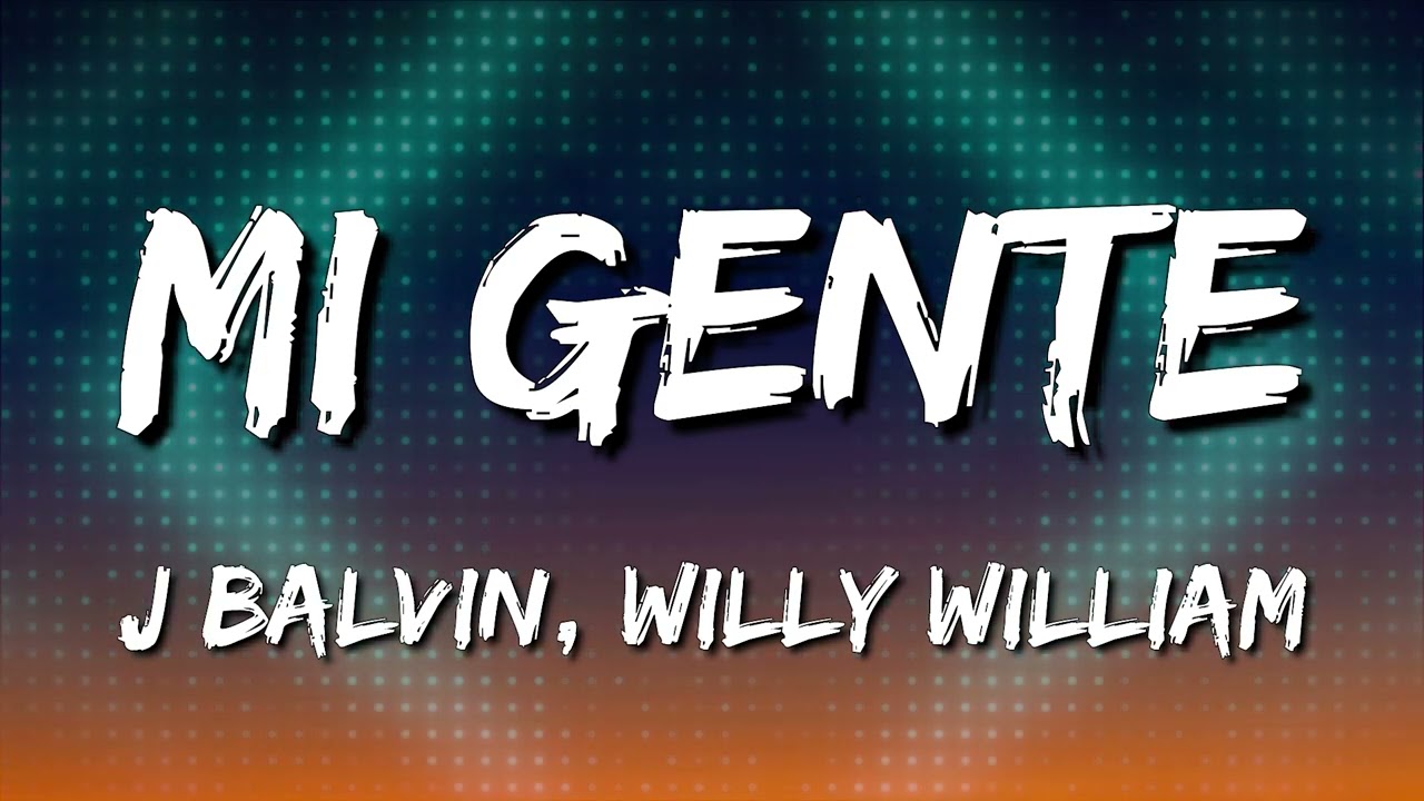 J Balvin Willy William   Mi Gente LetraLyrics Loop 1 Hour