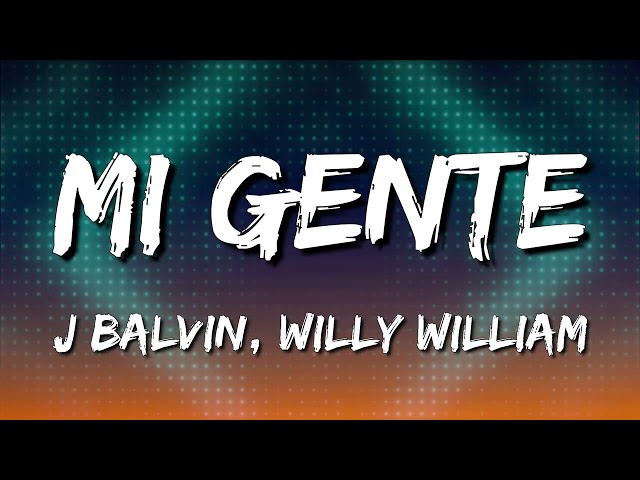 J Balvin, Willy William - Mi Gente (Letra\\Lyrics) [Loop 1 Hour] class=