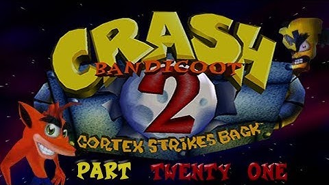 FAVOURITE BOSS FIGHT - Crash Bandicoot 2: Cortex Strikes Back (Part 21)