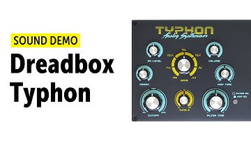 Dreadbox Typhon Sound Demo (no talking)