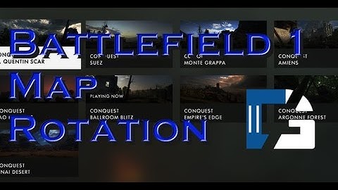 Battlefield 1 Full List of Map Rotations