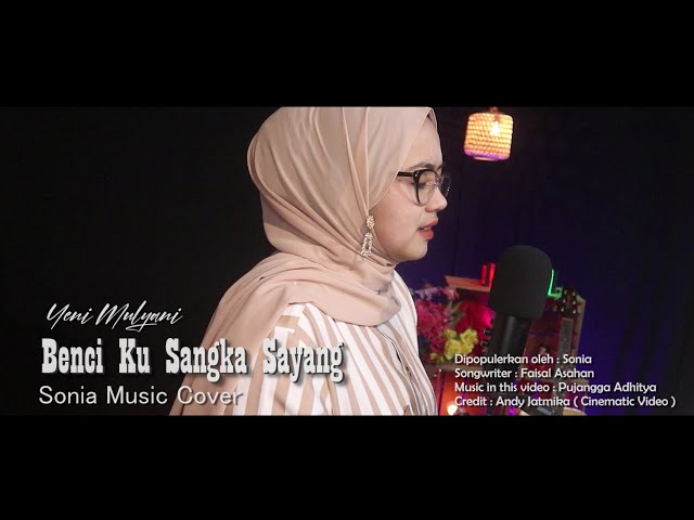 Benci Ku Sangka Sayang - Yeni Mulyani ( Sonia Music Cover ) class=