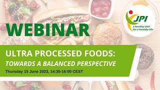 JPI HDHL Webinar 15 June 2023: Ultra-processed foods: towards a balanced perspective screenshot 4