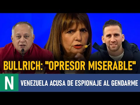 ¡BULLRICH REVUELVE EL POLVO! Acusa a Cabello de SECUESTRAR a un Gendarme Argentino - ¿Qué Ocultan?