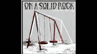 Video thumbnail of "On a Solid Rock - No antibiotic will heal us from this"