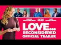 Love reconsidered  official trailer  on digital february 6th  romantic comedy film