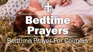 Bedtime Prayers - Bedtime Prayer For Couples Content