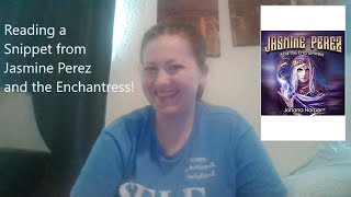 Reading a Snippet from Jasmine Perez and the Enchantress