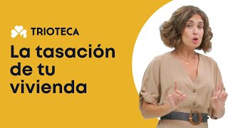 Cap. 13 - Tasación de la vivienda: por y para qué sirve - TRIOTECA