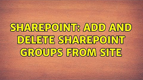 Sharepoint: Add and delete Sharepoint Groups from site (2 Solutions!!)