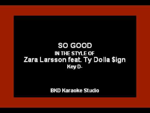 So Good (In the Style of Zara Larsson & Ty Dolla $ign) (Karaoke with Lyrics)
