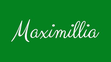 Learn how to Sign the Name Maximillia Stylishly in Cursive Writing