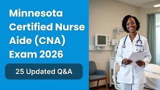 Minnesota Certified Nurse Aide (CNA) Exam 2026 | 25 Updated Q&A [NEW]