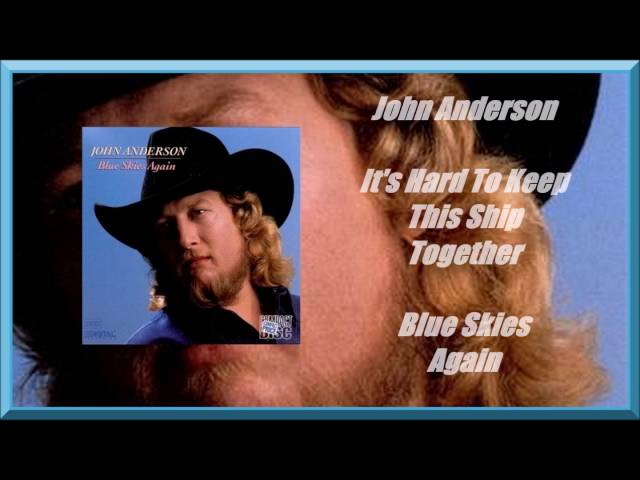 John Anderson - It's Hard To Keep This Ship Together