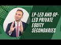 Lpled and gpled private equity secondaries