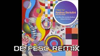 Andrea Bertolini ft  Eva Kade - I need you (De Fesc remix)