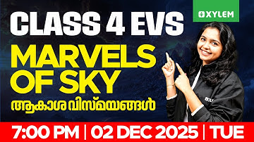 Class 4 EVS | Marvels of sky - ആകാശ വിസ്മയങ്ങൾ | Xylem Class 4