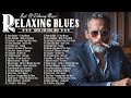 Relaxing blues music best songs  best blues songs of all time  slow blues rock playlist