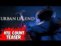 “Urban Legend” Movie Teaser | On the Next Kill Count…