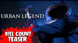 “Urban Legend” Movie Teaser | On the Next Kill Count…