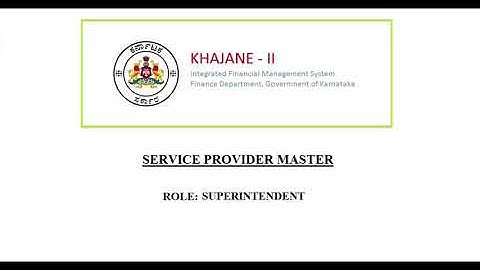 Khajane-2 Creating Service Provider in Superintendent Login