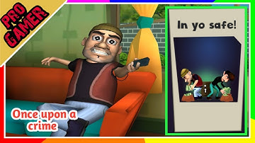 Scary robber Once upon a crime Level 5 | In yo Safe | Prank game | Pro Gamer