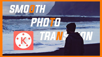 Kinemaster Smooth photo transition [AMV]zerotwo