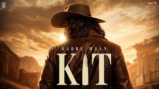 Babbu Maan - Kit | Latest Punjabi Song 2026 | New Punjabi Songs 2026 | #punjabisong 