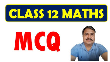 CLASS 12 MATHS  | RELATION FUNCTION | ITF | MATRIX | DETERMINANT | DERIVATIVE | MCQ |