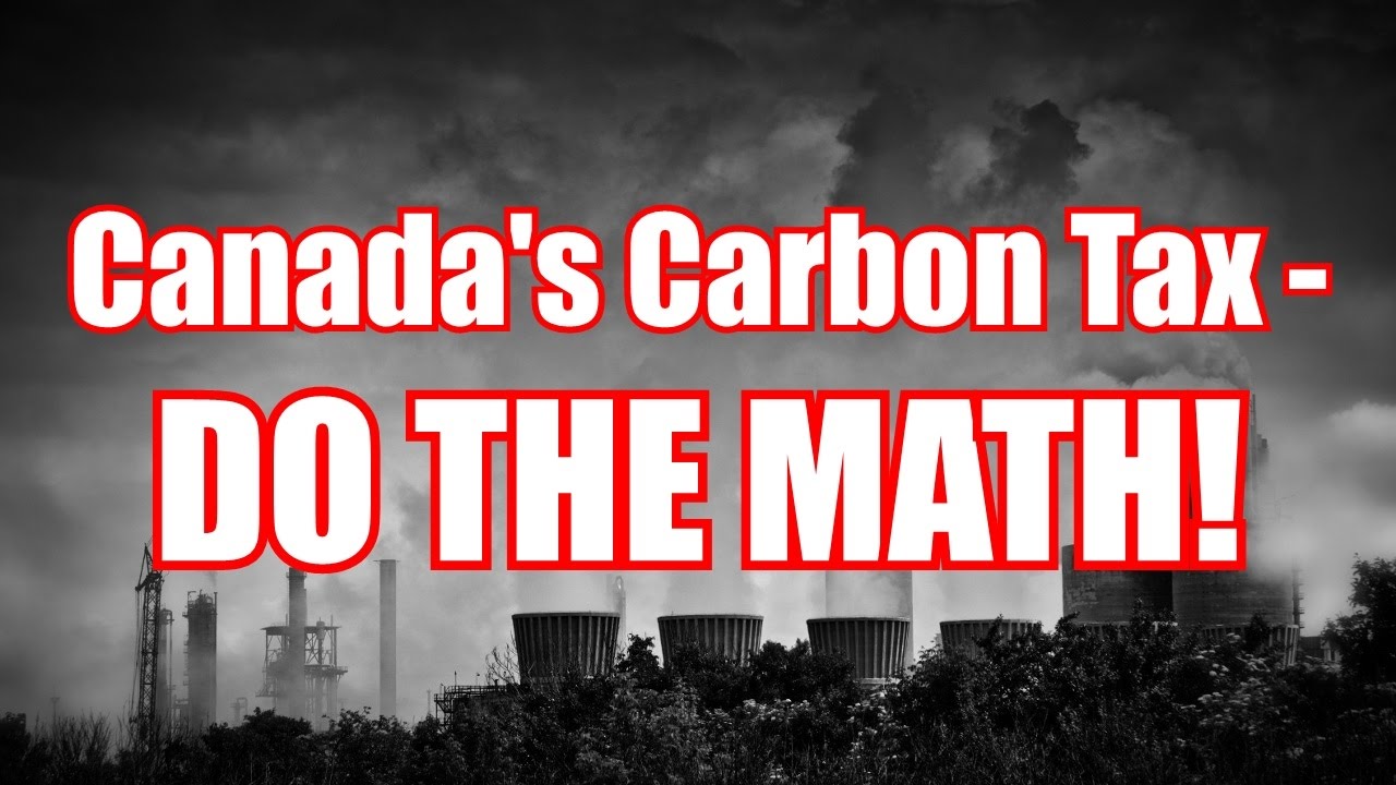 canada-s-carbon-tax-has-anyone-even-done-the-math-youtube