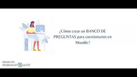 ¿Cómo crear un banco de preguntas para cuestionarios en Moodle?- Parte I