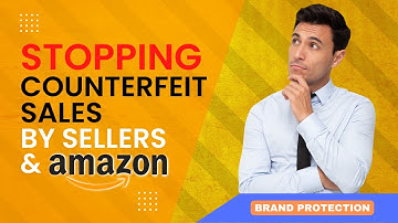 Brand Protection Tips: Stopping Counterfeit Sales by Sellers and Amazon