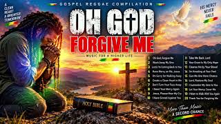 😭 OH GOD, FORGIVE ME 🙏 | The Most Emotional Gospel Reggae Songs | 20 Powerful Worship Songs