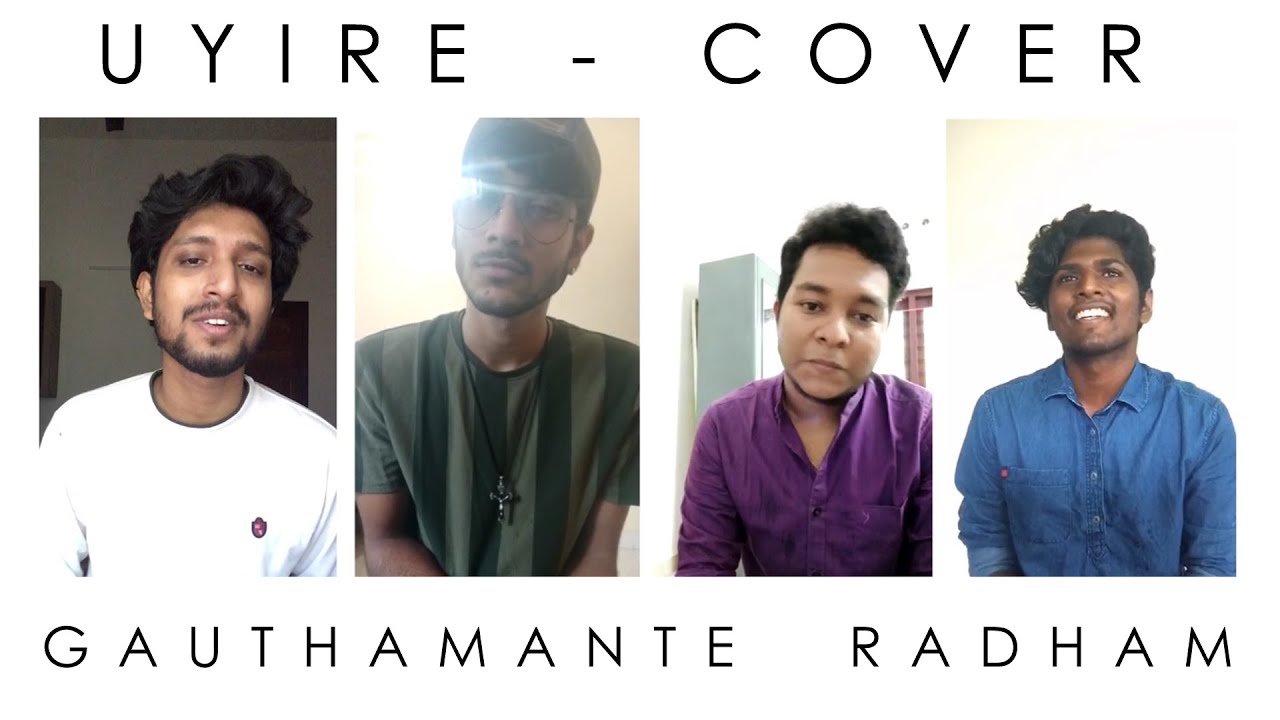 UYIRE   Cover ft  Gauthamante Radham  Arun Pradeep Baba Rahul Hari Devasambhu  Christy George